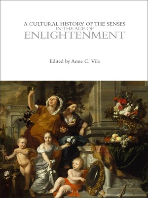cover image of A Cultural History of the Senses in the Age of Enlightenment